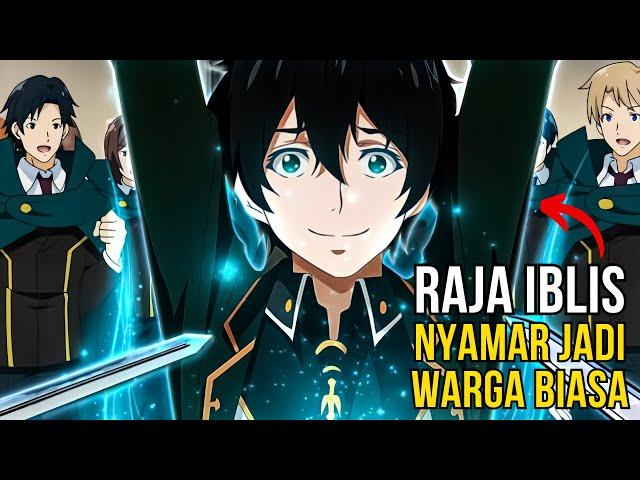 BOSAN OVERPOWER PENGEN HIDUP SANTAI! RAJA IBLIS NYAMAR JADI WARGA BIASA || ALUR CERITA ANIME