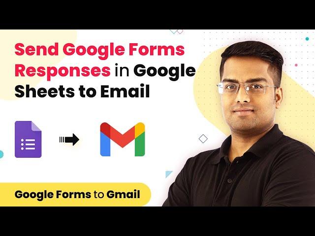 Send Google Forms Responses in Google Sheets to Email