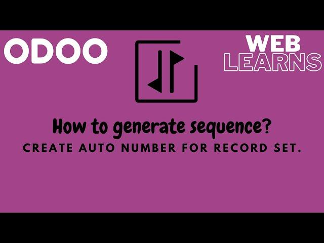 How to generate sequence in Odoo - Auto sequence generate using ir.sequence