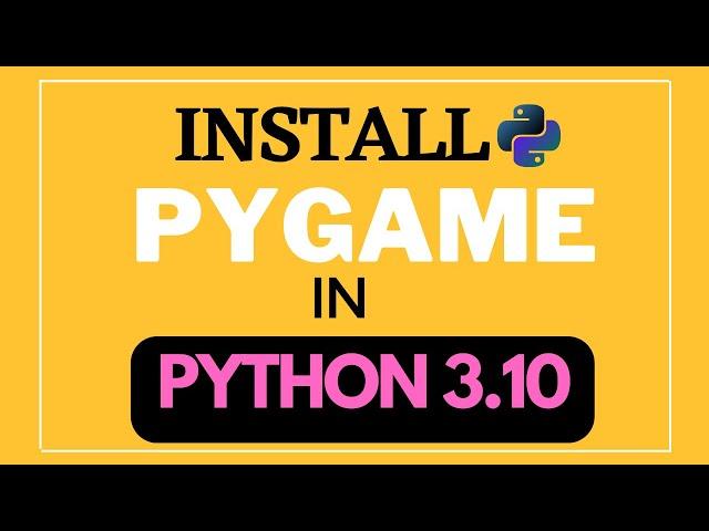 How to install pygame in Python 3.10 on MacOs & Windows [2022 Edition]