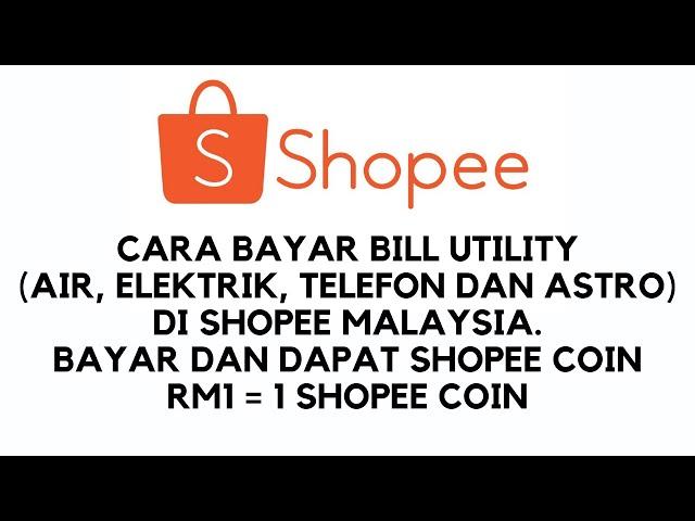 Cara Bayar Bill Air, Eletrik Dan Telefon Di Shopee Sambil Kumpul Shopee Coin