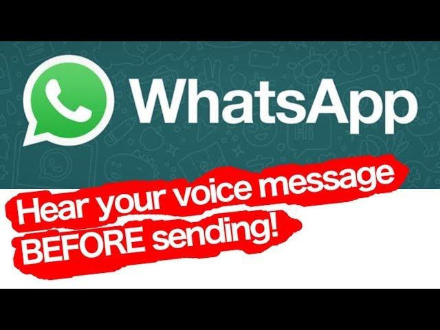 WhatsApp: listen to voice message before sent