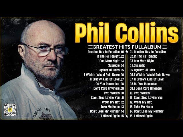 Phil Collins Best Songs Phil Collins Greatest Hits Full Album The Best Soft Rock Of Phil Collins ⭐