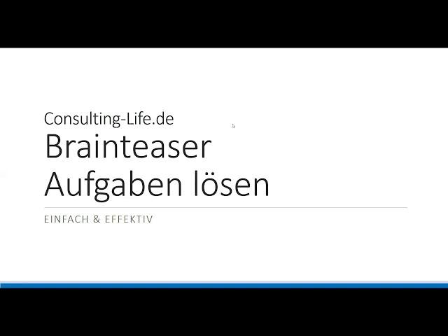 Brainteaser Aufgaben lösen | Consulting-Life.de