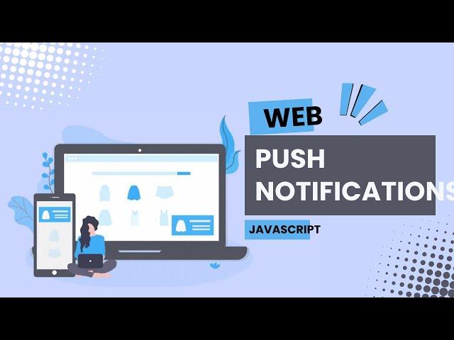 Web Push Notifications with JavaScript | Step-by-Step Tutorial