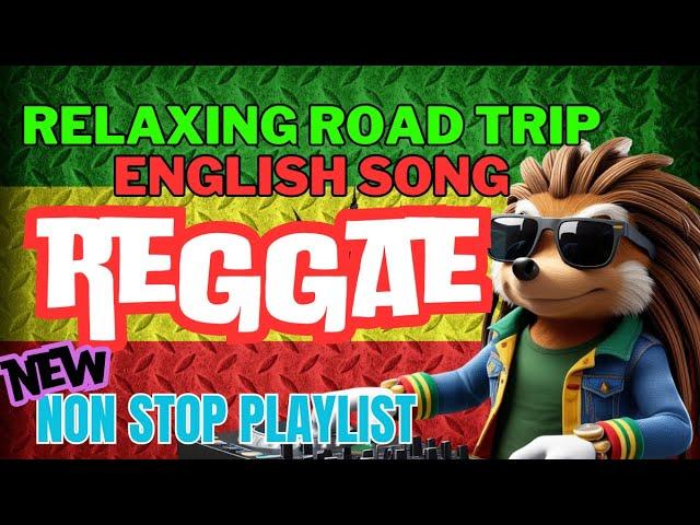 ALL TIME FAVORITE REGGAE SONGS 2024 - NEW BEST REGGAE MUSIC MIX 2024 - BEST ENGLISH REGGAE SONGS