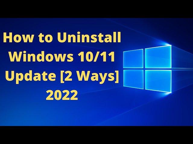 How to Uninstall Windows 10/11 Update [2 Ways] 2022