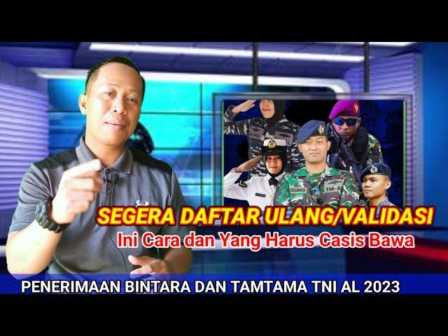 INI CARA VALIDASI CALON BINTARA DAN TAMTAMA TNI AL GEL 1 TA 2023