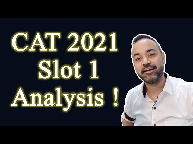 CAT 2021 - Slot 1Analysis !