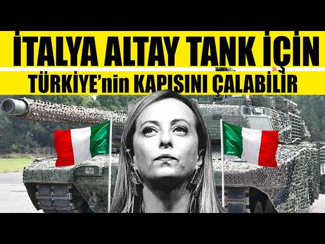 İTALYANLAR ALTAY TANKI İÇİN TÜRKİYE'nin KAPISINI ÇALABİLİR