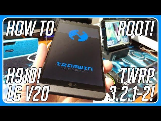 How to Root install TWRP for LG V20 H910 Edition!