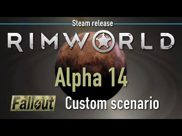 Ep 1 - RimWorld Fallout custom scenario (RimWorld Alpha 14 PC Steam release)