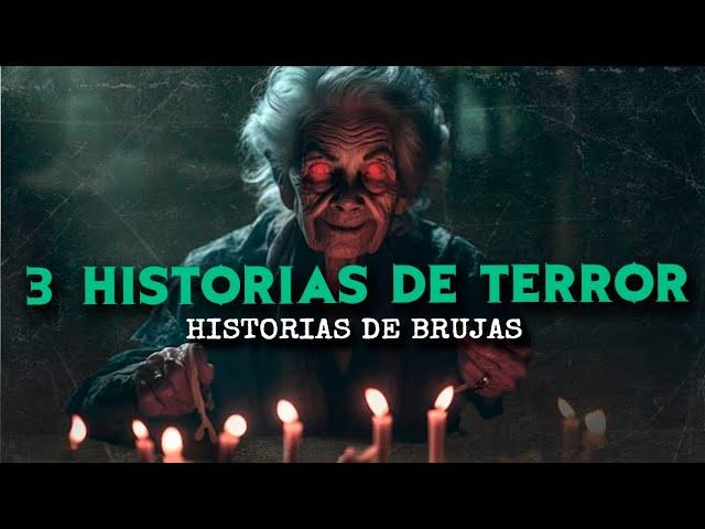 3 HISTORIAS DE TERROR SOBRE BRUJAS (RELATOS DE HORROR)