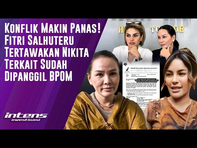 Fitri Salhuteru Tertawakan Nikita Terkait Di Panggil BPOM | Intens Investigasi | Eps 4701