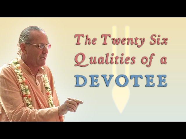 The Twenty Six Qualities of a Devotee – Swami B.G. Narasingha Maharaja