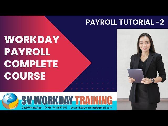 WORKDAY PAYROLL CLASS-2|PAYROLL TRAINING|PAYROLL TUTORIAL|WORKDAY|HCM|WORKDAY TUTORIAL FOR BEGINNERS