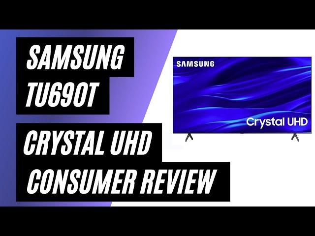 SAMSUNG TU690T Crystal UHD 4K Smart TV powered by Tizen: In-Depth Review