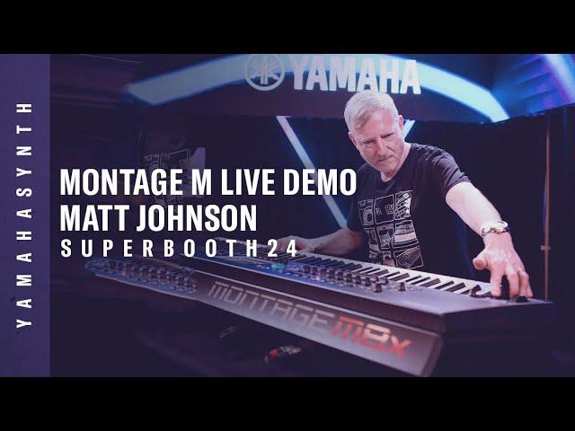 Yamaha | MONTAGE M Live Sound Demo | Matt Johnson | SUPERBOOTH24