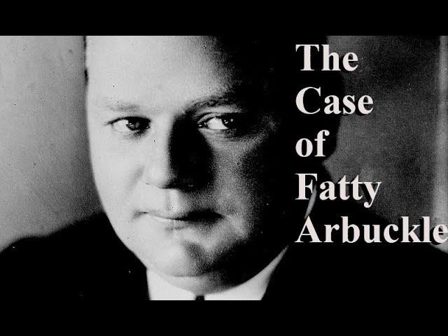 The Case of Fatty Arbuckle