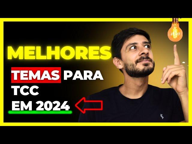 OS MELHORES TEMAS PARA TCC EM 2024