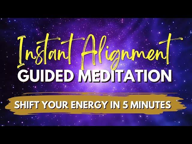Instant Alignment Guided Meditation | Shift Into Your Absolute Alignment