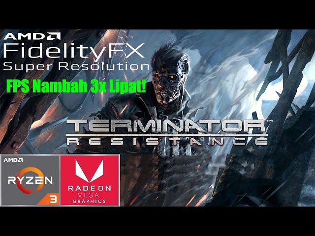 AMD FidelityFX Super Resolution - Terminator: Resistance - Ryzen 3 2200U Vega 3 & 8GB RAM