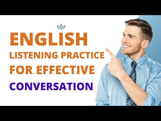 English Listening Practice For Effective English Conversation - Learn English