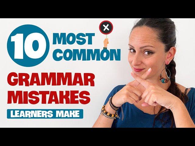10 Most Common English Grammar Mistakes Learners Make 