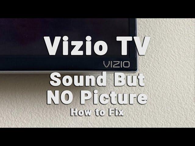 Vizio TV HAS Sound But NO Picture | Black Screen WITH Sound | 10-Min Fixes