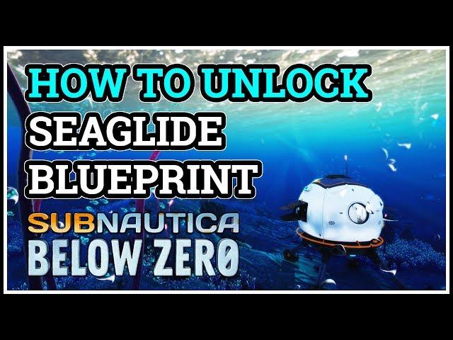 How to Unlock Seaglide Blueprint Subnautica Below Zero