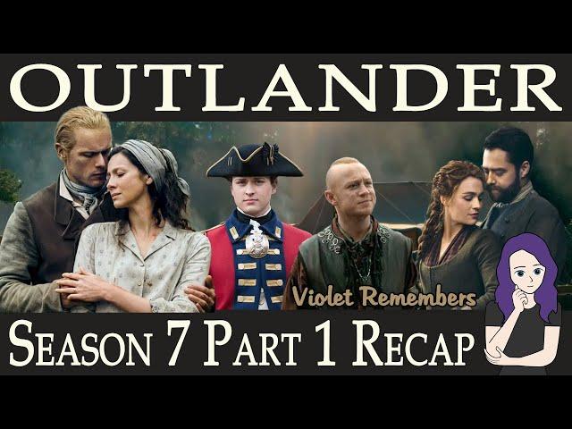 Outlander Season 7 Part 1 Full Recap | Everything You Need To Know | All the Details