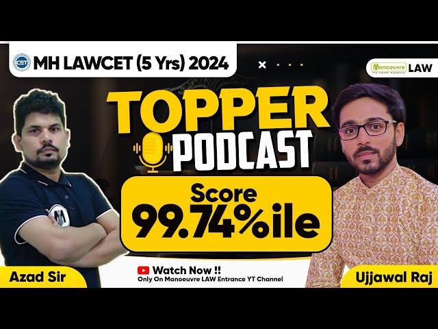 MH CET LAW 5 Yrs 2024 Topper Podcast "Ujjawal" Score 99.74%ile  | Preparation Strategy