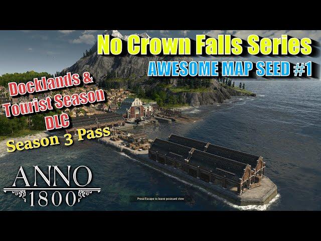 Anno 1800 SEASON 3 DLC - BEST Island Arc MAP SEED EVER- No Crown Falls Series #1