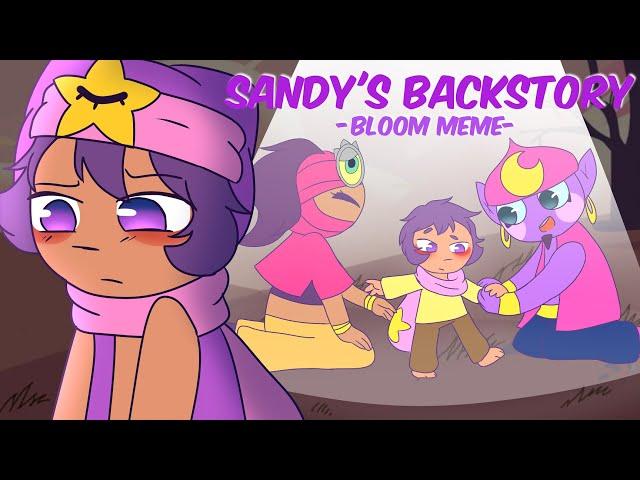 Sandy's Backstory [Bloom Meme]- Brawl Stars