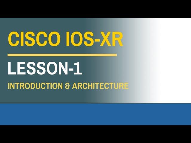 Cisco IOS-XR Lesson-1