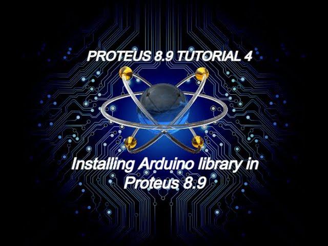 How to install Arduino library in Proteus 8.9