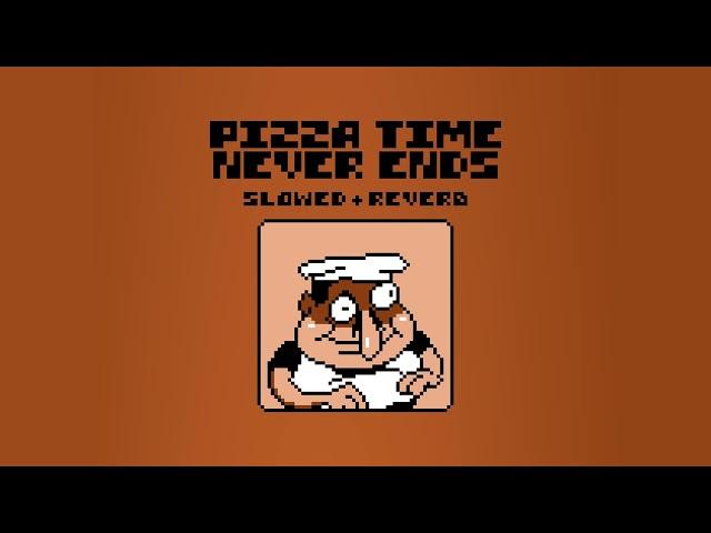 Pizza Tower OST - PIZZA TIME NEVER ENDS (Slowed + Reverb)