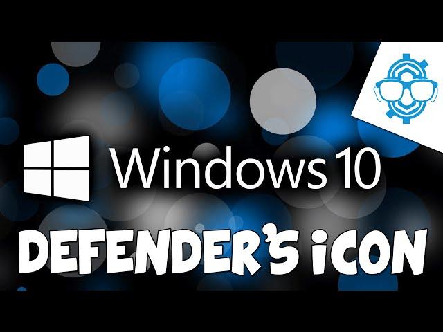 Remove Windows 10 Defender Icon from Notification Area