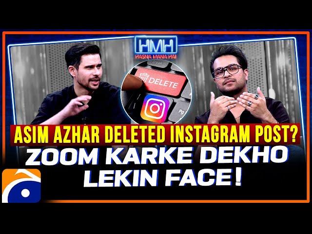 Asim Azhar deleted Instagram post? - "Zoom Karke Dekho Lekin... - Tabish Hashmi - Hasna Mana Hai