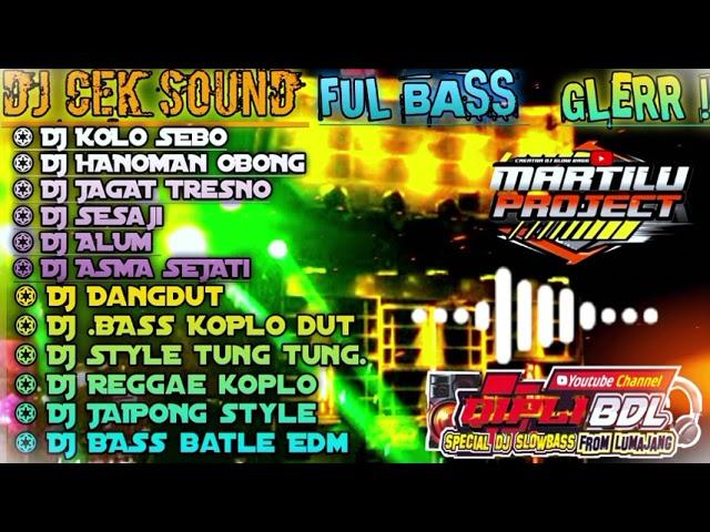 DJ CEK SOUND -FULL BAss GLERR 2023 Qipli BDL x martilu projects full Album ️