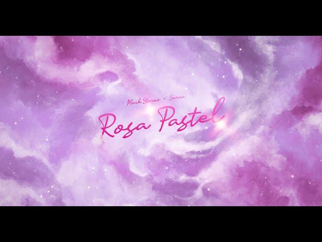 ROSA PASTEL - Mark Stereo ft. Saraa