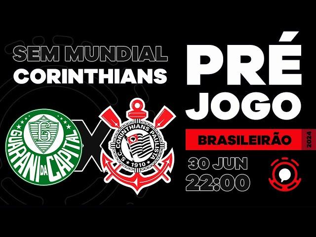 PRÉ-JOGO | PALMEIRAS X CORINTHIANS | CAMPEONATO BRASILEIRO 2024 | 13ª RODADA