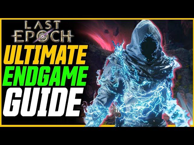 ULTIMATE ENDGAME GUIDE! Last Epoch Endgame Explained // Cycle 1.0