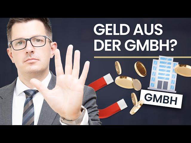 Geld aus der GmbH bekommen (Was geht?/ Was geht nicht?)