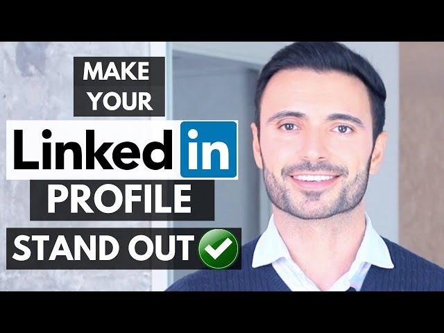 How to Use LinkedIn and Make Your LinkedIn Profile Stand Out - 7 BEST LinkedIn Tips