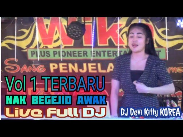 Original Vol 1 Terbaru Nak Begenjid Awak Live Full DJ Devi Kitty KOREA  WIKA sang PENJELAH sumsel