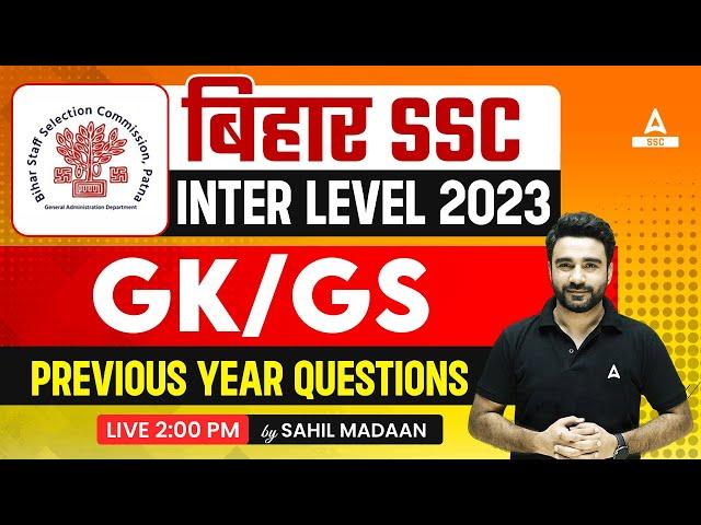 Bihar SSC Inter Level Class 2023 | BSSC GK GS Class by Sahil Madaan | Previous Year Questions