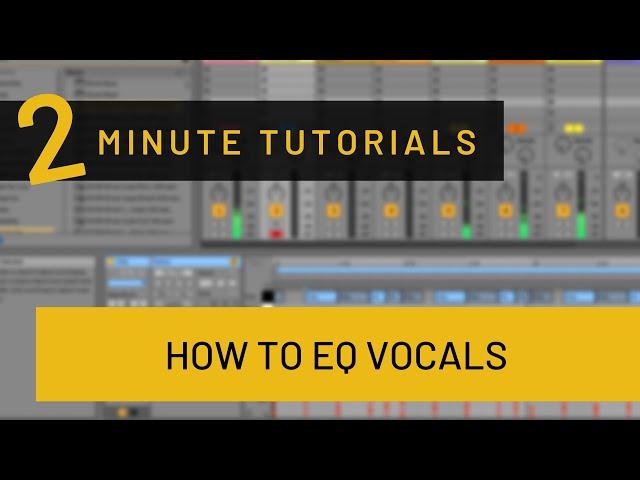 How to EQ Vocals in Ableton Live (Addressing Problematic and Positive Areas)