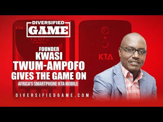 Africa's Smartphone KTA Mobile Founder Kwasi Twum-Ampofo Gives Us The Game. #blackphones #blackexpat