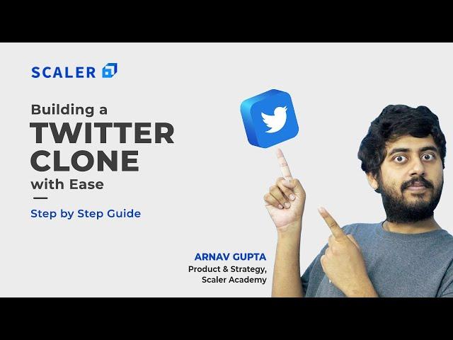Building Twitter Clone from Scratch | End-to-End Coding Project 2023 | Scaler Open Source Initiative